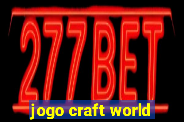 jogo craft world